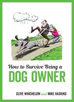 How to Survive Being a Dog Owner