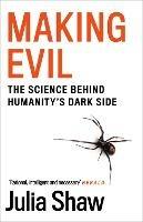 Making Evil: The Science Behind Humanity's Dark Side