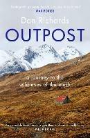 Outpost: A Journey to the Wild Ends of the Earth