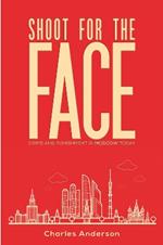 Shoot for the Face: Crime and Punishment in Moscow Today