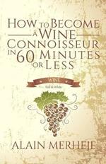 How to Become a Wine Connoisseur in 60 Minutes or Less