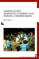 Chasing the Past: Geopolitics of Memory on the Margins of Modern Greece