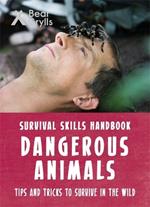 Bear Grylls Survival Skills: Dangerous Animals