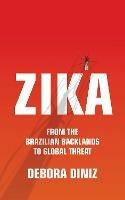 Zika: From the Brazilian Backlands to Global Threat
