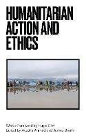 Humanitarian Action and Ethics