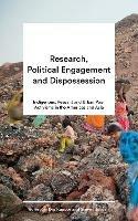 Research, Political Engagement and Dispossession: Indigenous, Peasant and Urban Poor Activisms in the Americas and Asia