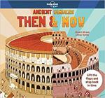 Lonely Planet Kids Ancient Wonders - Then & Now