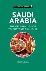 Saudi Arabia - Culture Smart!: The Essential Guide to Customs & Culture