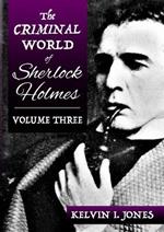 The Criminal World Of Sherlock Holmes - Volume Three