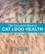 The Complete Book of Cat and Dog Health