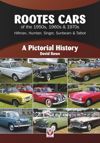 Rootes Cars of the 1950s, 1960s & 1970s – Hillman, Humber, Singer, Sunbeam & Talbot