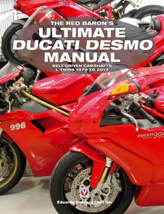 The Red Baron’s Ultimate Ducati Desmo Manual