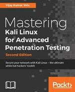 Mastering Kali Linux for Advanced Penetration Testing -