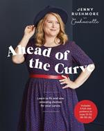 Ahead of the Curve: Learn to Fit and Sew Amazing Clothes for Your Curves