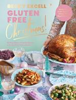 Gluten Free Christmas: 80 Easy Gluten-Free Recipes for a Stress-Free Festive Season