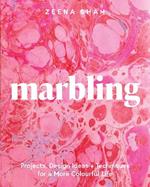 Marbling: Projects, Design Ideas and Techniques for a More Colourful Life