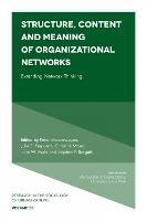 Structure, Content and Meaning of Organizational Networks: Extending Network Thinking