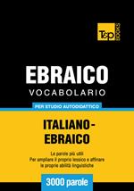 Vocabolario Italiano-Ebraico per studio autodidattico - 3000 parole