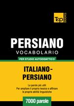 Vocabolario Italiano-Persiano per studio autodidattico - 7000 parole