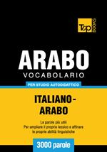 Vocabolario Italiano-Arabo per studio autodidattico - 3000 parole