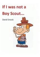 If I Was Not a Boy Scout