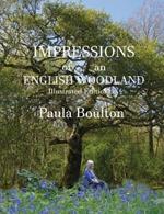 Impressions of an English Woodland - illustrated edition: My year in Kingswood