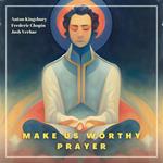 Make Us Worthy Prayer