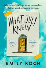 What July Knew: Will you discover the truth in this summer’s most heart-breaking mystery?