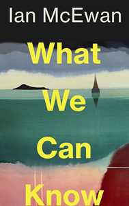 Libro in inglese What We Can Know Ian McEwan