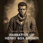 Narrative of Henry Box Brown