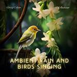 Ambient Rain and Birds Singing