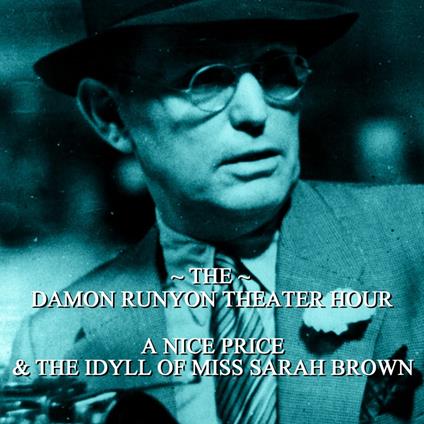 Damon Runyon Theater - A Nice Price & The Idyll of Miss Sarah Brown