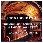 Theatre Royal - The Luck of Roaring Camp & A Tale of Two Cities