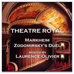 Theatre Royal - Markheim & Zodomirsky's Duel