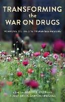 Transforming the War on Drugs: Warriors, Victims and Vulnerable Regions