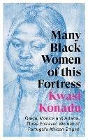 Many Black Women of this Fortress: Graca, Monica and Adwoa, Three Enslaved Women of Portugal's African Empire