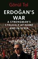 Erdogan's War: A Strongman's Struggle at Home and in Syria
