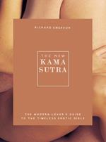 The New Kama Sutra: The Modern Lover's Guide to the Timeless Erotic Bible