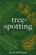 Tree-spotting: A Simple Guide to Britain's Trees