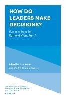 How Do Leaders Make Decisions?: Evidence from the East and West, Part A