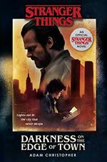 Stranger Things: Darkness on the Edge of Town: The Second Official Novel