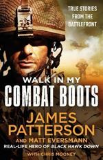 Walk in My Combat Boots: True Stories from the Battlefront