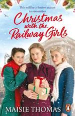 Christmas with the Railway Girls: The heartwarming historical fiction book to curl up with at Christmas