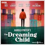 Unmade Movies: Harold Pinter's The Dreaming Child