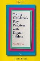 Young Children's Play Practices with Digital Tablets: Playful Literacy