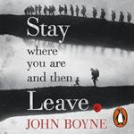 Stay Where You Are And Then Leave