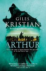 Arthur: Out of the mists of myth and legend thunders the ultimate Arthurian tale from the Sunday Times bestselling author of Lancelot