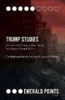 Trump Studies: An Intellectual Guide to Why Citizens Vote Against Their Interests