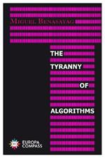 The Tyranny of Algorithms