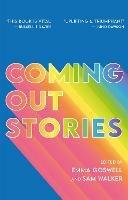 Coming Out Stories: Personal Experiences of Coming Out from Across the LGBTQ+ Spectrum